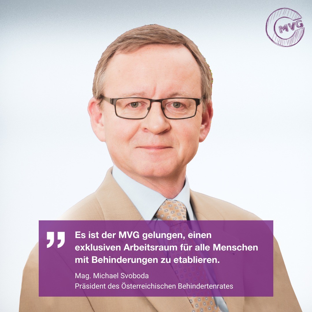 "Wir bräuchten mehr Berufsstände, die die Prinzipien wie Barrierefreiheit und Chancengleichheit am inklusiven Arbeitsmarkt fördern." Michael Svoboda engagiert sich als Präsident des Österreichischen Behindertenrates, des KoBV und als Aufsichtsrat der MVG 
